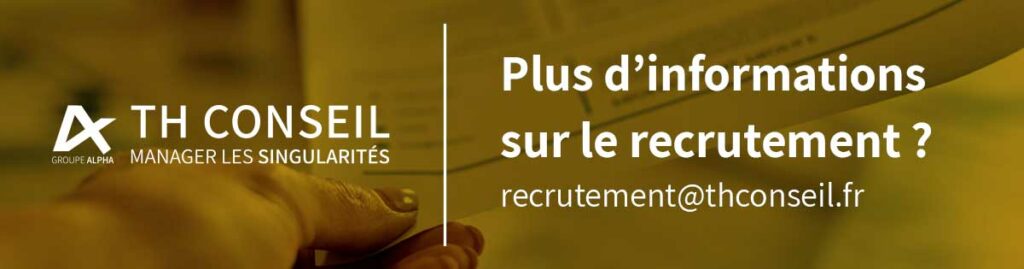 Plus d'informations sur le recrutement ? recrutement@thconseil.fr