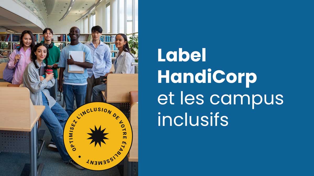 Label HandiCorp et les campus inclusifs